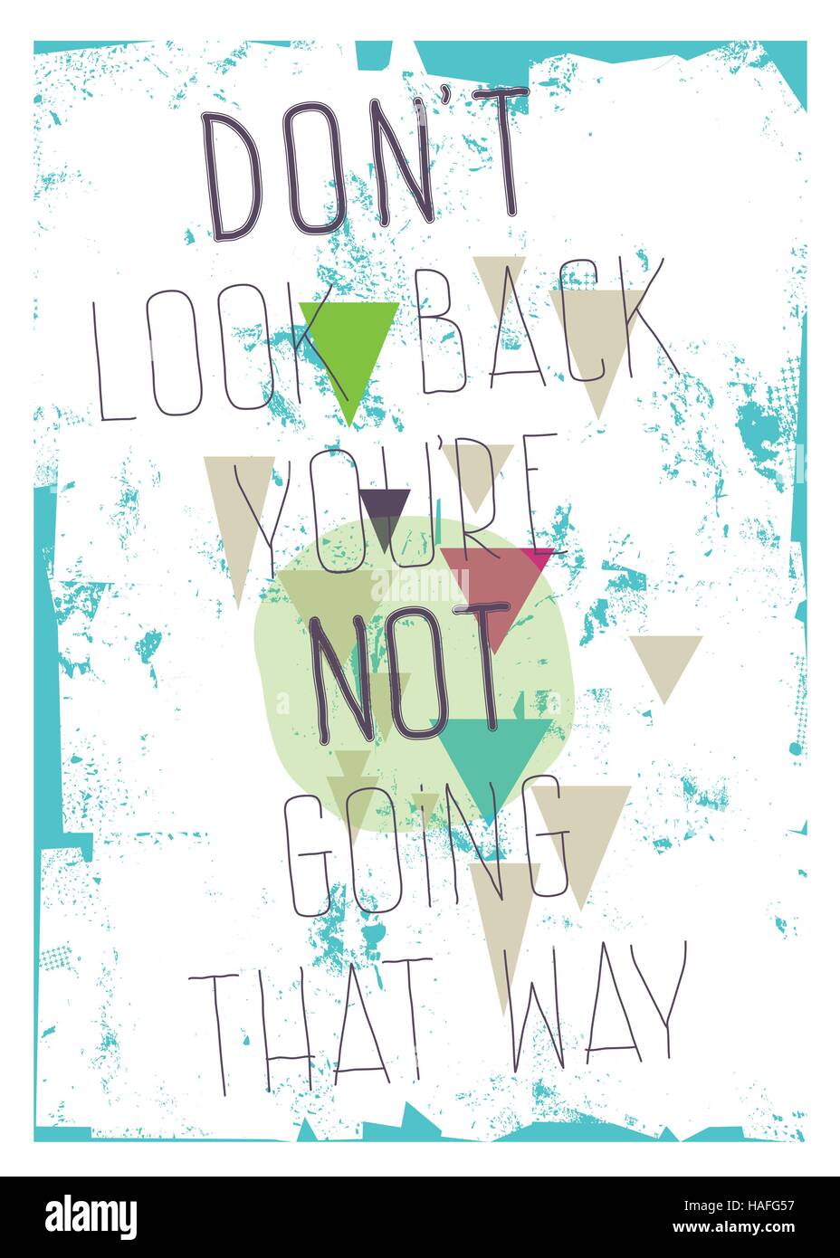 Grunge Poster Don T Look Back You Re Not Going That Way Stock Vector Grunge Poster Don T Look Back You Re Not Going That Way Stock Vector